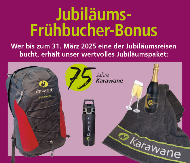 Jubiläums Frühbucher Bonus 75 Jahre Karawane